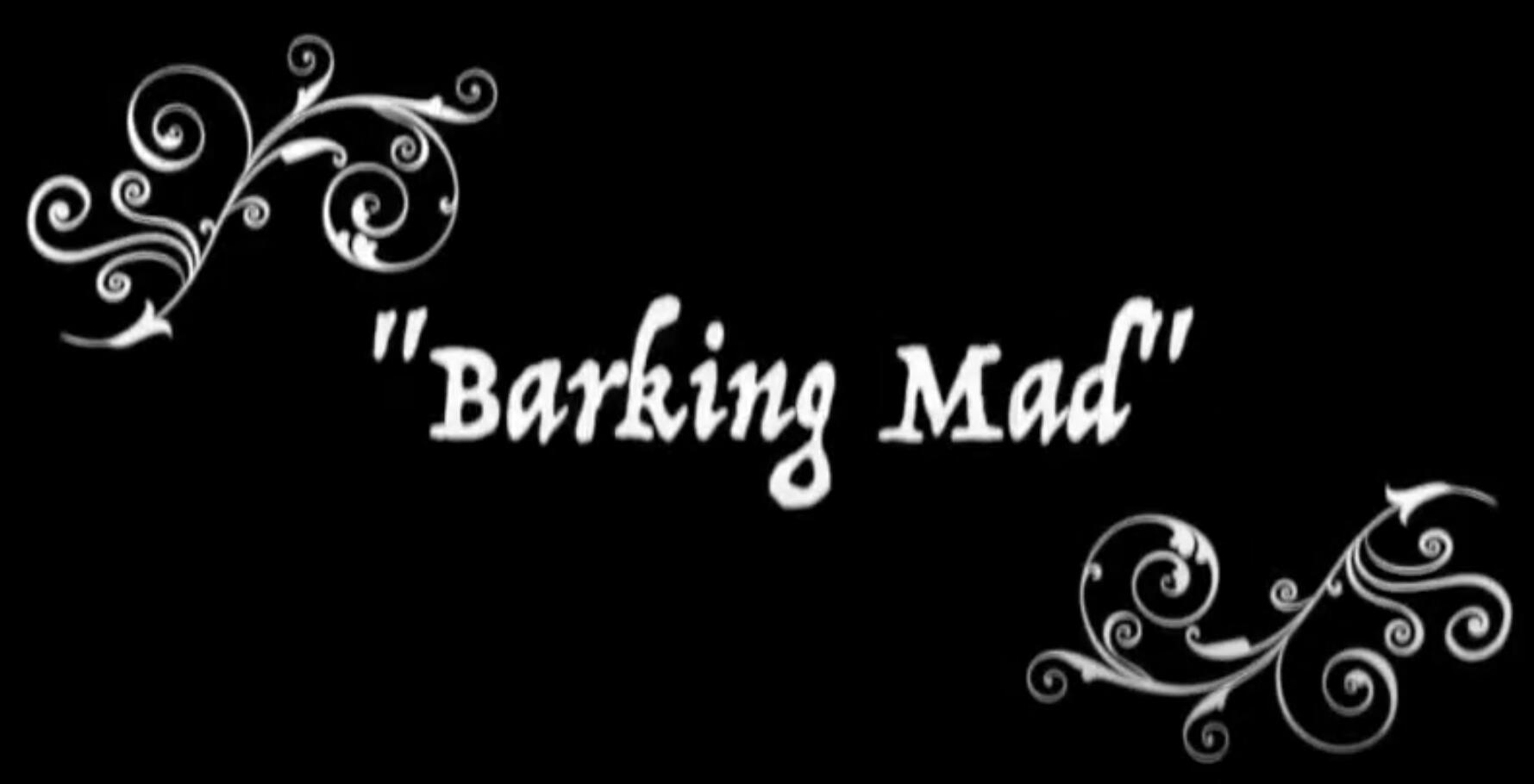 Barking Mad